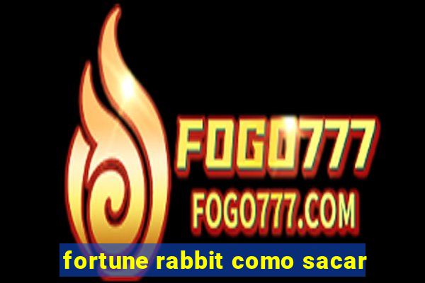 fortune rabbit como sacar